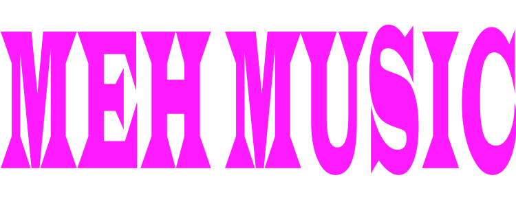 MEH MUSIC